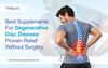 Best Supplements for Degenerative Disc Disease: Proven Relief Without Surgery