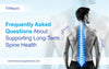 Frequently Asked Questions About Supporting Long-Term Spine Health
