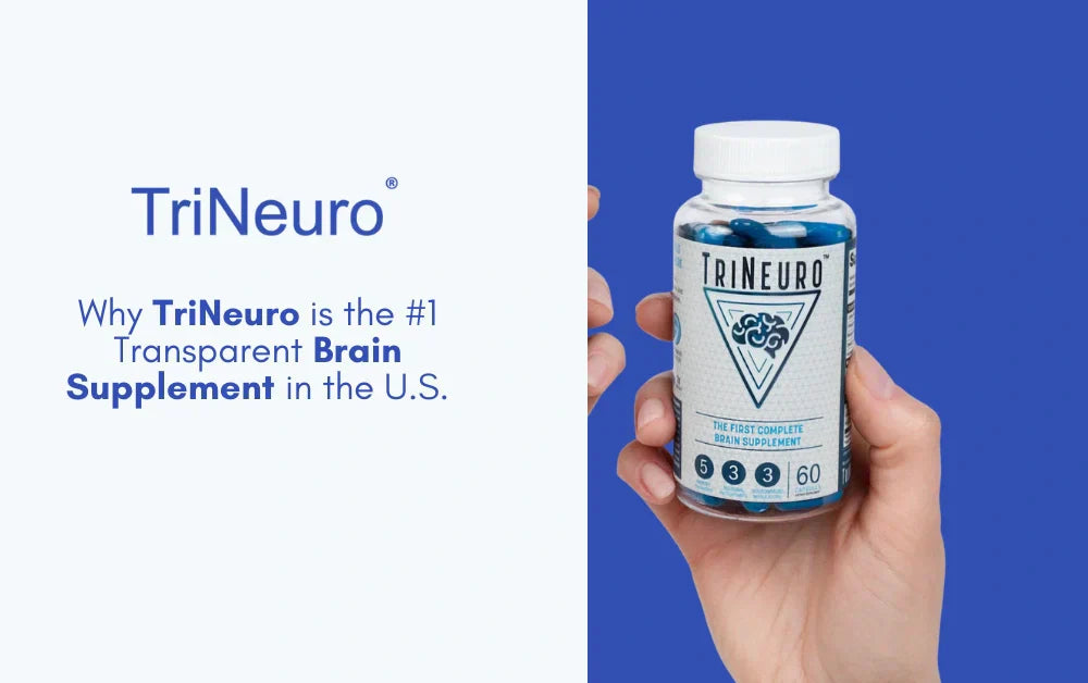 Why TriNeuro is the #1 Transparent Brain Supplement in the U.S.