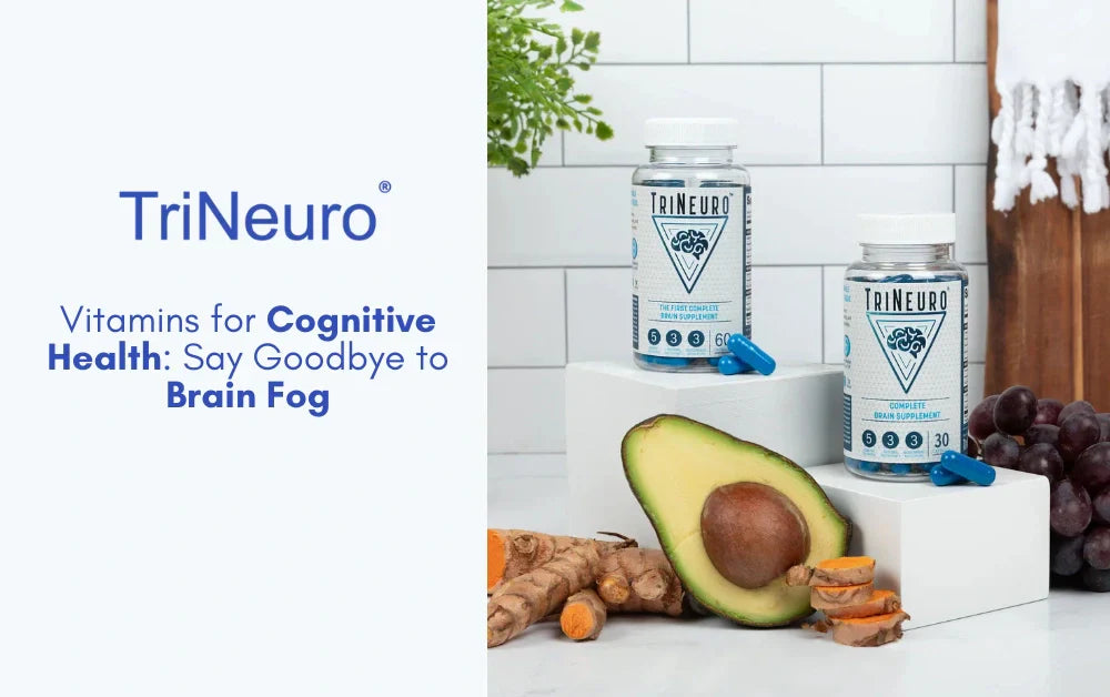 Vitamins for Cognitive Health: Say Goodbye to Brain Fog