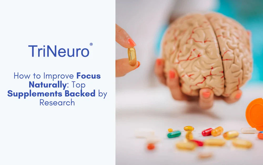 How to Improve Focus Naturally: Top Supplements Backed by Research