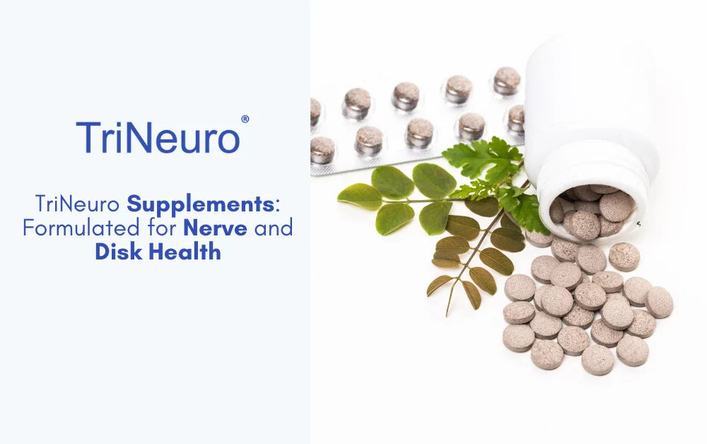 TriNeuro Supplements: Formulated for Nerve and Disk Health