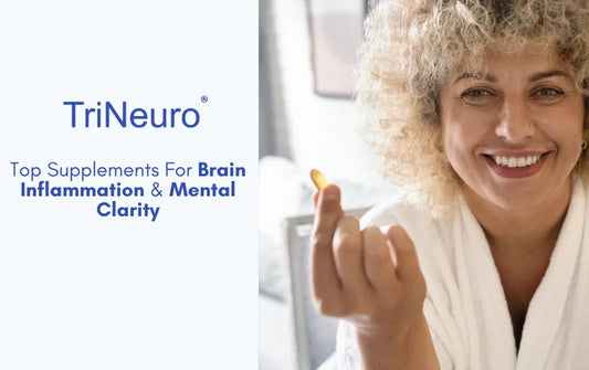 Top Supplements For Brain Inflammation & Mental Clarity