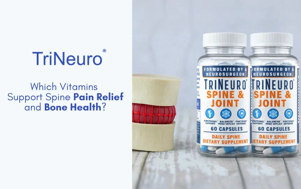 Which Vitamins Support Spine Pain Relief and Bone Health?