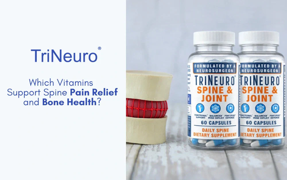Which Vitamins Support Spine Pain Relief and Bone Health?