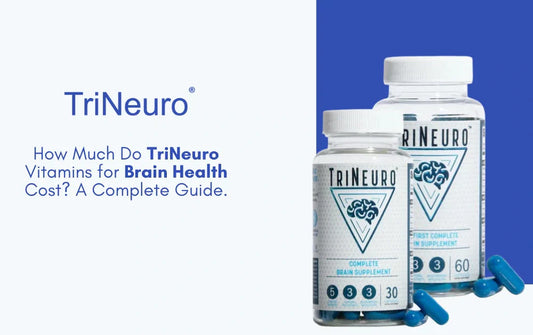 How Much Do TriNeuro Vitamins for Brain Health Cost? A Complete Guide.