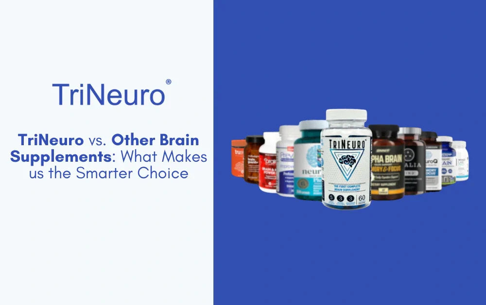 TriNeuro vs. Other Brain Supplements: What Makes us the Smarter Choice